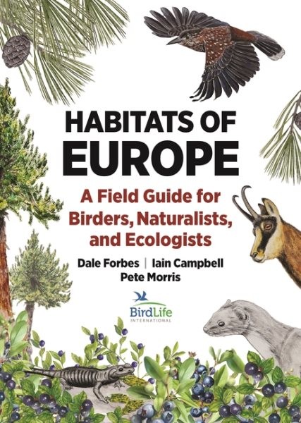 Habitats of Europe : A Field Guide for Birders, Naturalists, and Ecologists, …