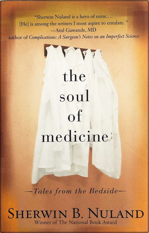 The Soul of Medicine – Tales from the Bedside by S. Nuland (softcover, mint)