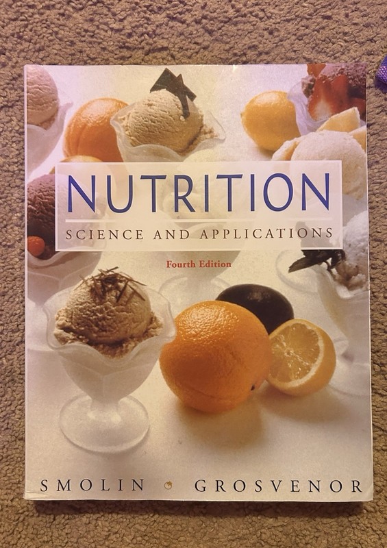 Nutrition : Science and Applications by Lori A. Smolin and Mary B. Grosvenor