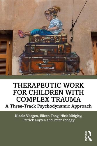 Peter Fonagy Nicole Vliegen Eileen Tang Ni Therapeutic Work for Chi (Paperback)