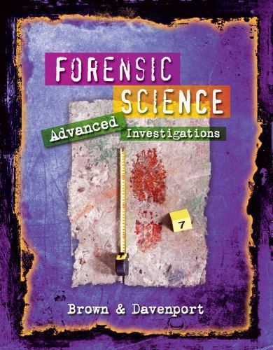 Forensic Science: Advanced Investigations – 0538450894, hardcover, Rhonda Brown