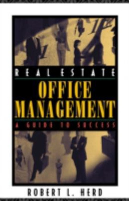 Real Estate Office Management : A Guide to Success Bob, Herd, Rob