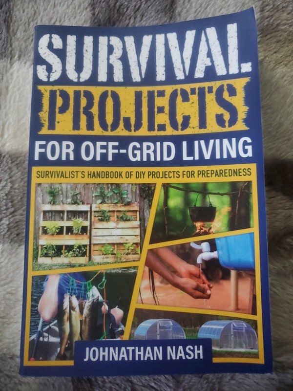 Survival Projects for Off-Grid Living: Survivalist's Handbook of DIY Projects