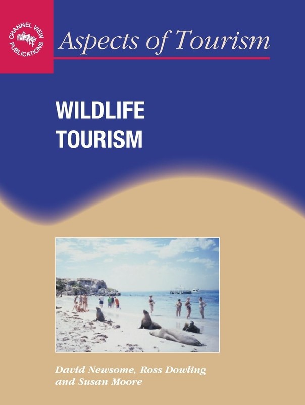 Wildlife Tourism (Aspects of Tourism, 24) by Newsome