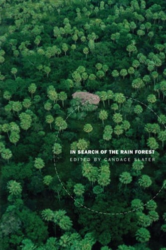 In Search of the Rain Forest by Candace Slater: Used
