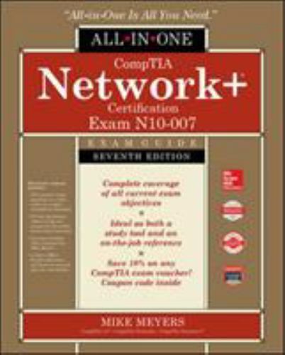 CompTIA Network+ Certification All-in-One Exam Guide, Seventh Edition (Exam N10-