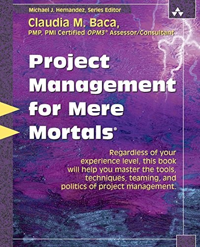 Project Management for Mere Mortals By Claudia Baca