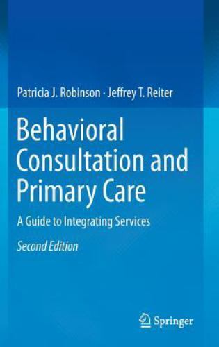 Behavioral Consultation and Primary Care: A Guide to Integrating Services by