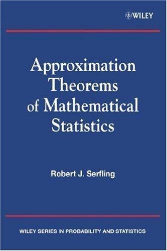 Approximation Theorems of Mathematical Statistics (Wiley Series in…