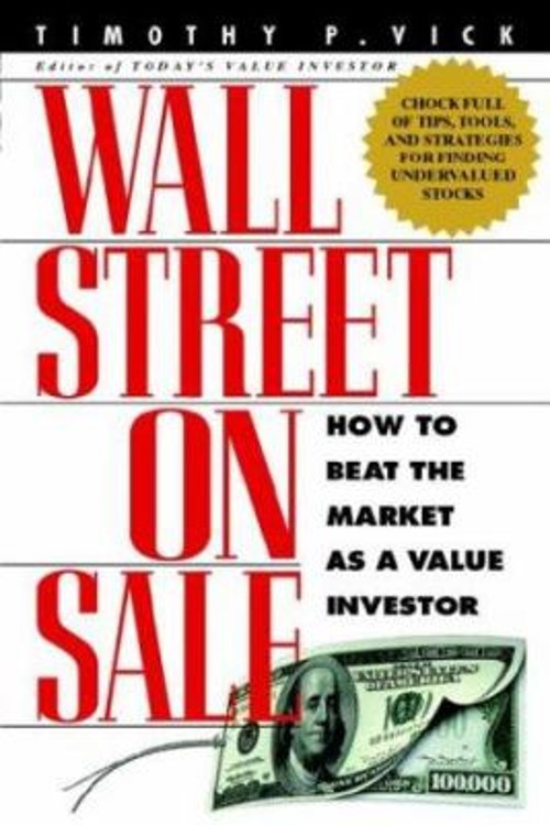 Wall Street on Sale : How to Beat the Market As a Value Investor