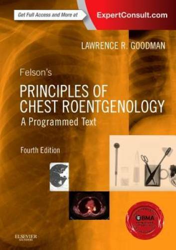 Felson’s Principles of Chest Roentgenology, A Programmed Text, 4e (Goodma – GOOD