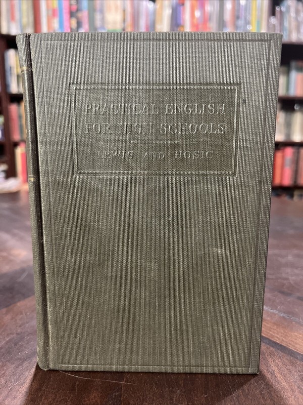 Vintage Practical English For High Schools Lewis and Hosic Hardback 1916. 6-4