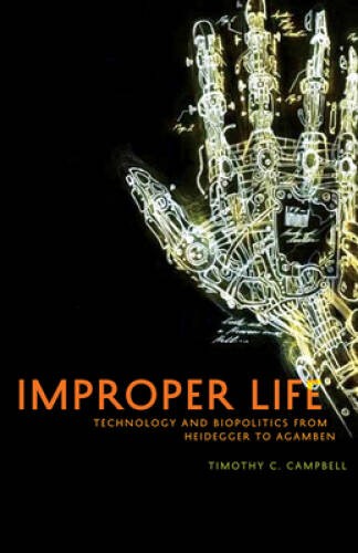 Improper Life: Technology and Biopolitics from Heidegger to Agamben – VERY GOOD