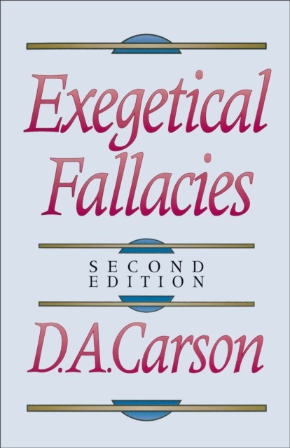 EXEGETICAL FALLACIES 2ND ED by CARSON D A Paperback Self Help Business