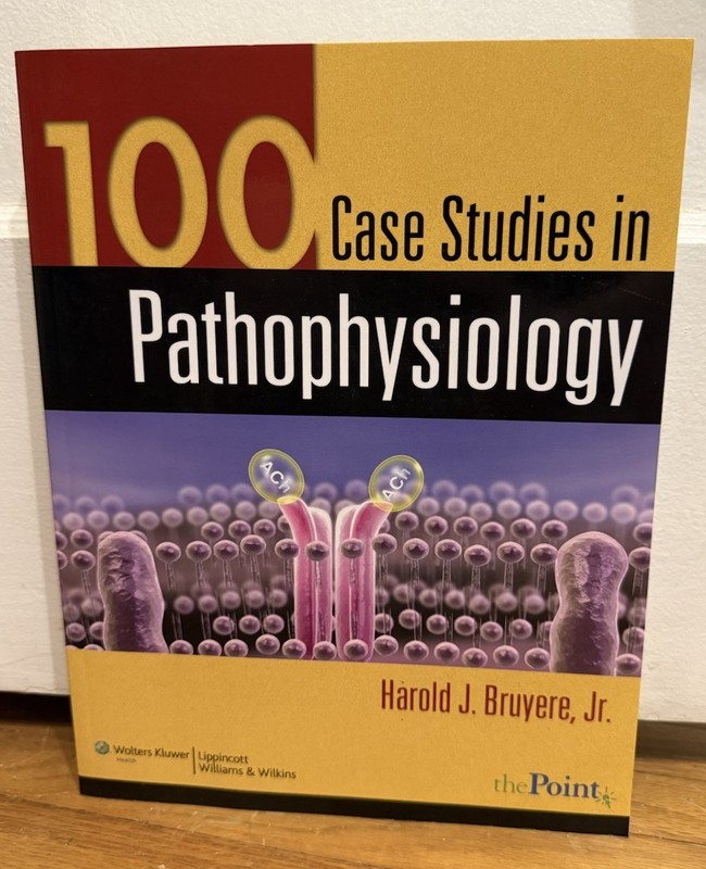 100 Case Studies in Pathophysiology by Harold J. Bruyere (2010, Trade Paperback)