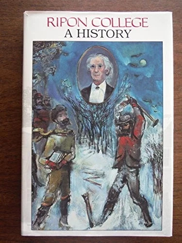 RIPON COLLEGE A HISTORY By Robert Paul Ashley & George H. Miller – Hardcover VG+
