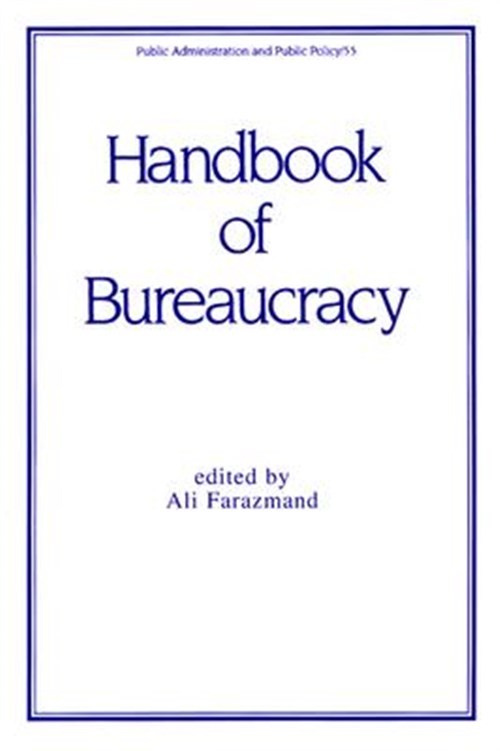 Handbook of Bureaucracy, Hardcover by Farazmand, Ali (EDT), Brand New, Free s…
