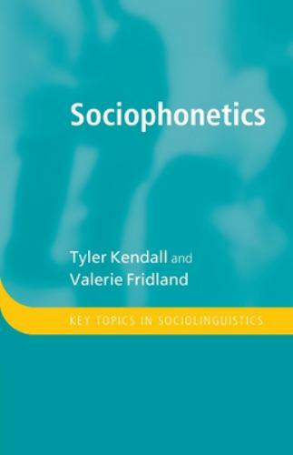 Sociophonetics (Key Topics in Sociolinguistics), , Kendall, Tyler, Very Good, 3/