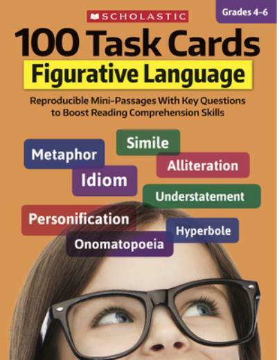 100 Task Cards: Figurative Language: Reproducible Mini-Passages with Key Qu…
