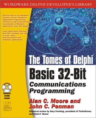 TOMES OF DELPHI: BASIC 32-BIT (WORDWARE DELPHI DEVELOPER'S By Alan C. Moore