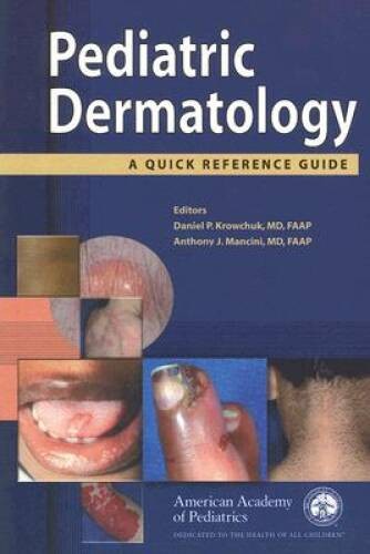Pediatric Dermatology: A Quick Reference Guide – Paperback – VERY GOOD