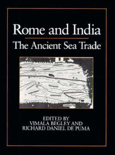 Rome and India: The Ancient Sea Trade; Wis- Vimala Begley, 0299126404, hardcover