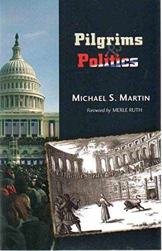 Pilgrims and Politics – Unknown Binding, by Michael S. Martin – Very Good