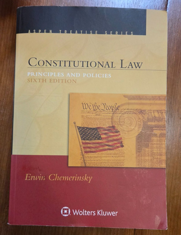 Aspen Treatise Ser.: Constitutional Law : Principles and Policies by Erwin…