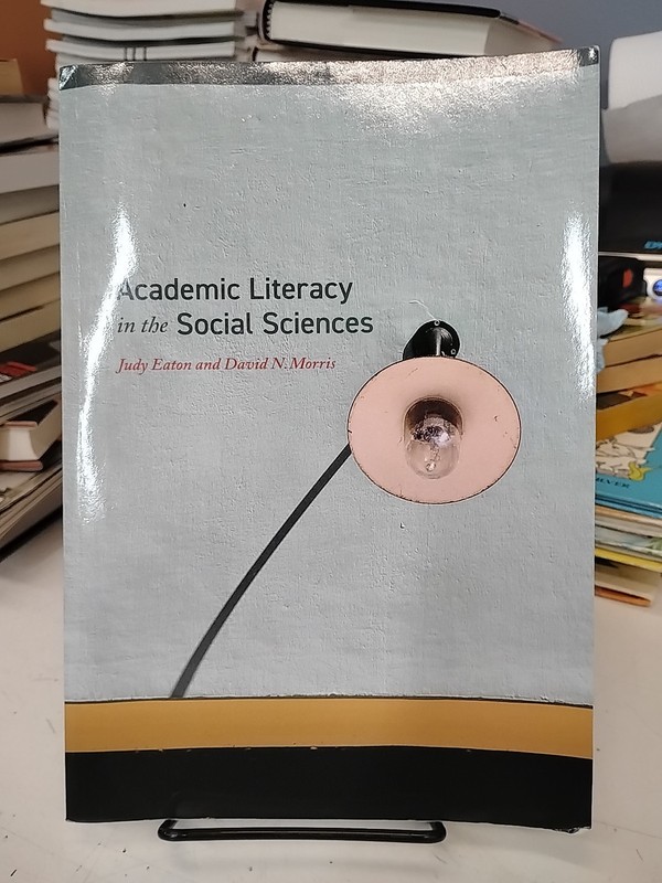 Academic Literacy in the Social Sciences by Judy Eaton and David Morris…