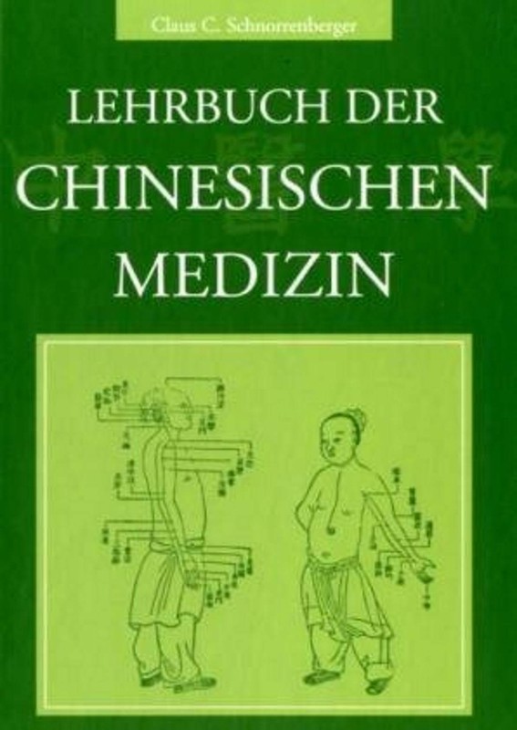 Lehrbuch der Chinesischen Medizin [HB, 2007] by Claus C Schnorrenberger 648pp