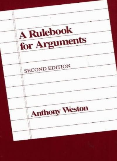A Rulebook for Arguments By Anthony Weston. 9780872201569