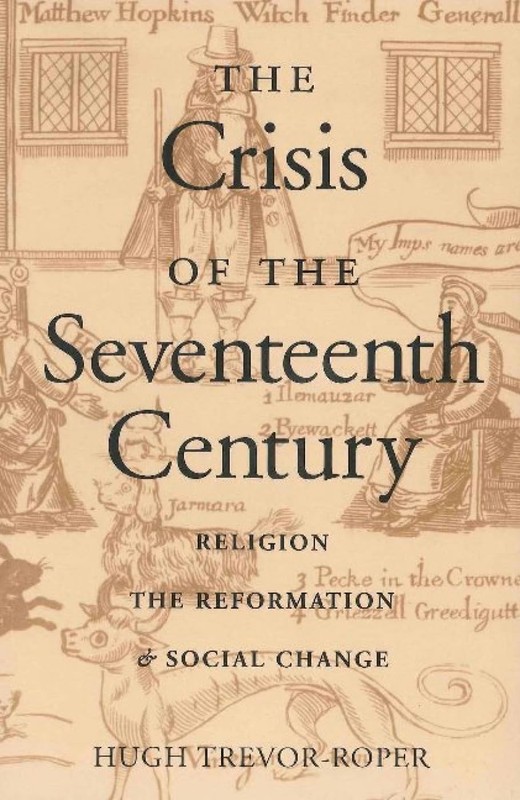 The Crisis of the Seventeenth Century: Religion, the Reformation, and Social…