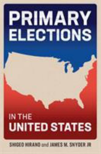 Primary Elections in the United States, Paperback by Hirano, Shigeo; Snyder, …
