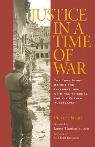Justice in a Time of War: The True Story Behind the International Criminal: Used