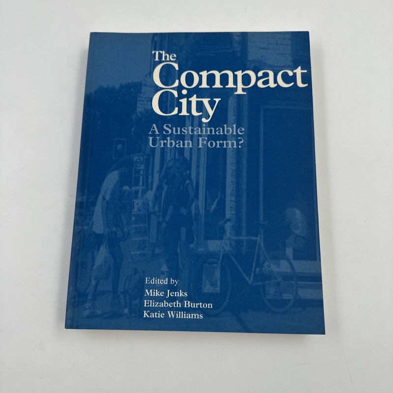 Compact City Series: The Compact City: A Sustainable Urban Form?