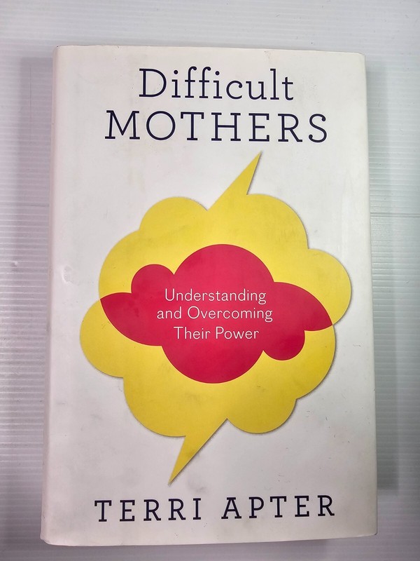 DIFFICULT MOTHERS by Terri Apter – Hardcover