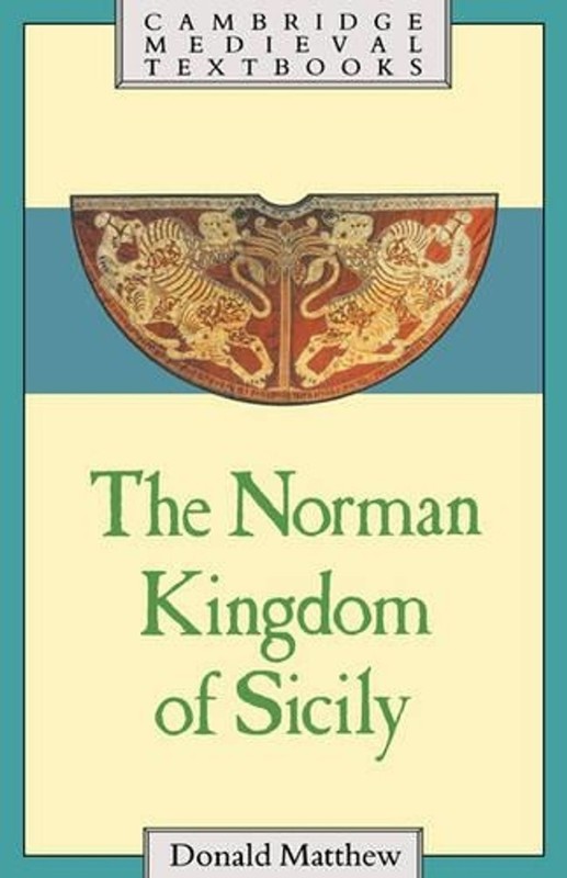 The Norman Kingdom of Sicily by Donald Matthew (English) Hardcover Book