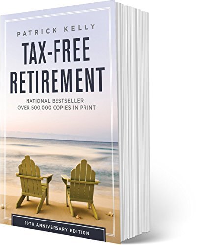Tax-Free Retirement 10th Anniversary Edition by Patrick Kelly