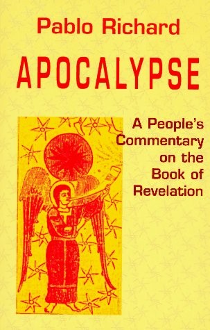 APOCALYPSE: A PEOPLE'S COMMENTARY ON THE BOOK OF By Pablo Richard **Excellent**