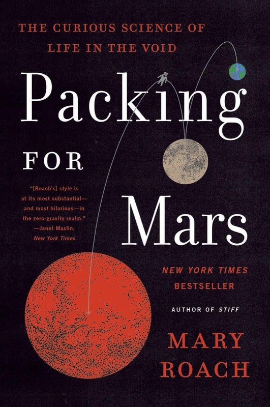 Packing for Mars – Mary Roach, W. W. Norton & Company, Paperback