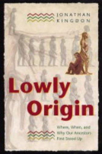 Lowly Origin: Where, When, and Why O- 9780691120287, Jonathan Kingdon, paperback