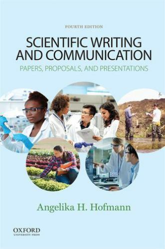 Scientific Writing and Communication: Papers, Proposals, and Presentations by H