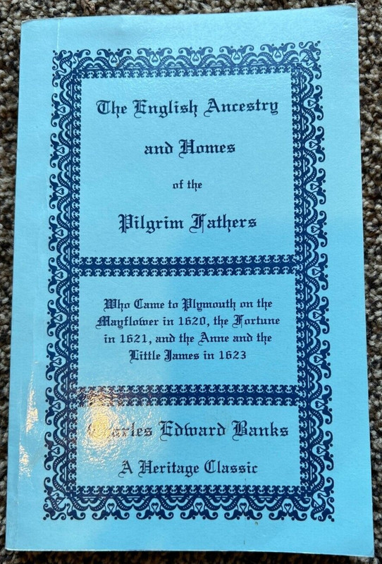 The English Ancestry and Homes of the Pilgrim Fathers, by Charles Edward Banks