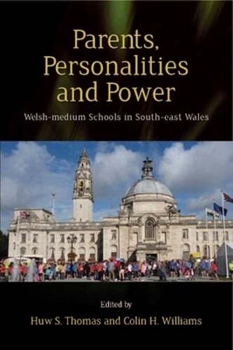 Parents, Personalities and Power: Welsh-medium Schools in South-east Wales: Used