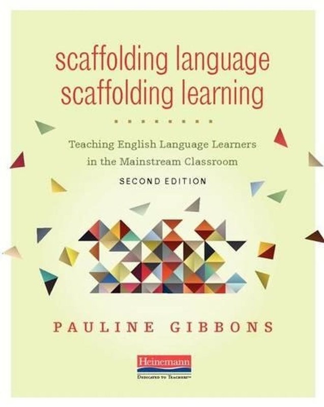 Scaffolding Language, Scaffolding Learning, 2nd Edition: Teaching English Langua