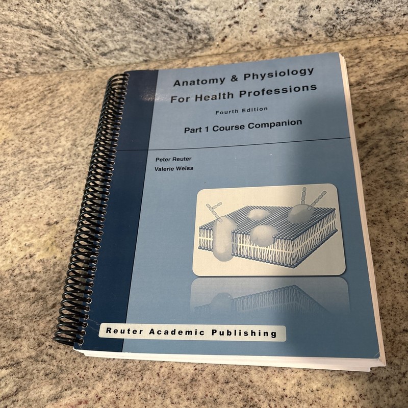 Anatomy & Physiology For Health Professionals, Spiral Part 1 Course Companion