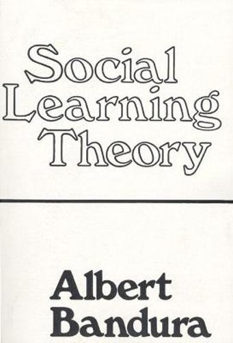 Social Learning Theory by Albert Bandura: New