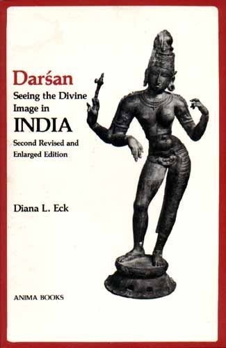 Darsan: Seeing the Divine Image in India, Eck, Diana L