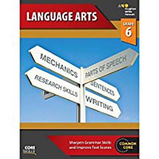 Steck-Vaughn Core Skills Language Arts: Workbook Grade 6