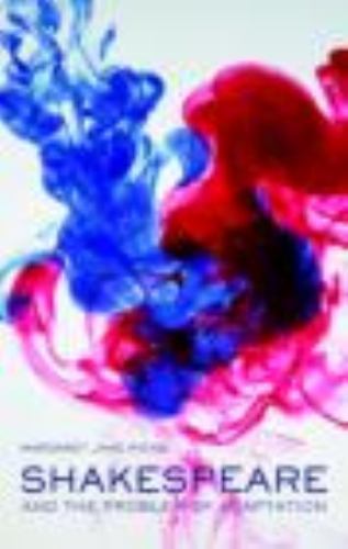 Shakespeare and the problem of adap- 0415308682, Margaret Jane Kidnie, paperback